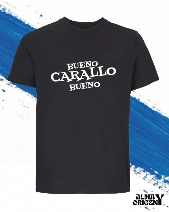 Camiseta "Bueno Carallo Bueno" | Alma y Origen | Unisex Negra